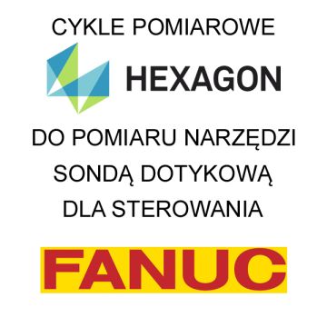 Cykle pomiarowe Hexagon pomiar narzędzi Fanuc